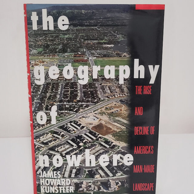The Geography of Nowhere by James Howard Kunstler