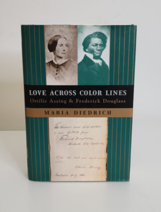 Love Across Color Lines: Ottilie Assing and Frederick Douglass - Inscribed