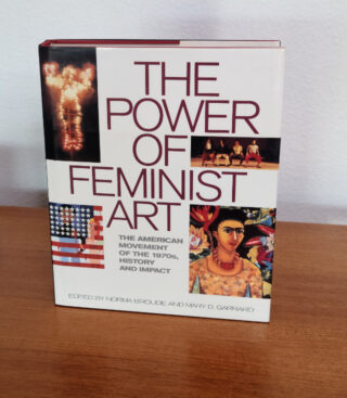 Power Of Feminist Art: The American Movement of the 1970s, History and Impact