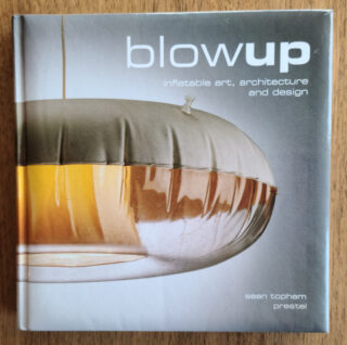 blowup: inflatable art, architecture and design